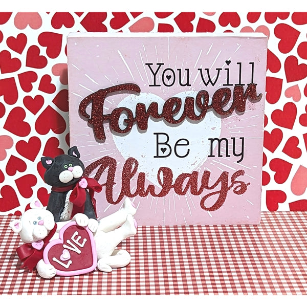 Valentine Kitty Cat Couple with "Forever Be My Always" Plaque - 2 Piece Set